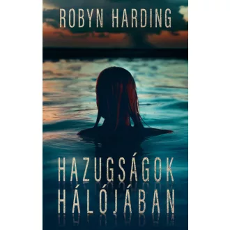 Hazugságok hálójában - Robyn Harding