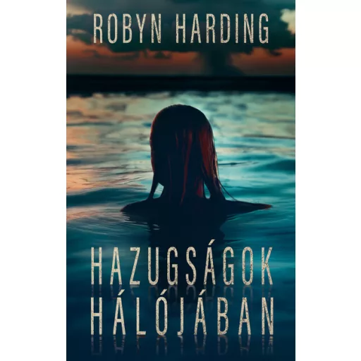 Hazugságok hálójában - Robyn Harding