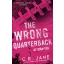 The Wrong Quarterback - Az irányító (Éldekorált) - C. R. Jane