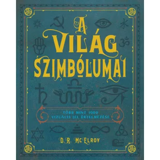   A világ szimbólumai - Több mint ezer vizuális jel értelmezése - D. R. McElroy