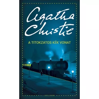 A titokzatos kék vonat (Új kiadás) - Agatha Christie