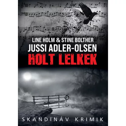 Holt lelkek - Jussi Adler-Olsen, Line Holm, Stine Bolther