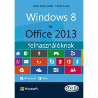   Windows 8 és Office 2013 felhasználóknak - Farkas Csaba - Fodor Gábor Antal