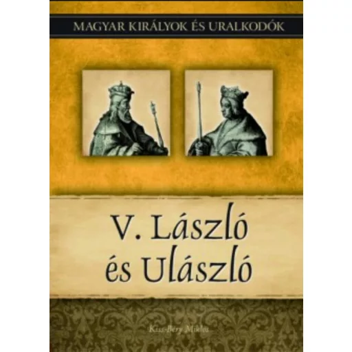 V. László és Ulászló - Kiss-Béry Miklós