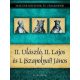 II. Ulászló, II. Lajos és I. (Szapolyai) János - Kiss-Béry Miklós