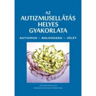   Az autizmusellátás helyes gyakorlata - Glenys Jones és Elisabeth Hurley