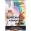 AUTIZMUS KARANTÉN IDEJÉN - SZAKÉRTŐK TANÁCSAI A COVID-19 JÁRVÁNY IDEJÉRE