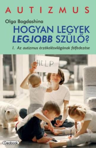 Hogyan legyek legjobb szülő? - Olga Bogdashina