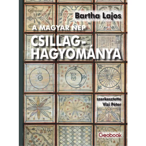 A magyar nép csillaghagyománya - Bartha Lajos