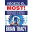 Végezd el most! - Rendelkezz az időddel, vedd vissza az életed! - Brian Tracy