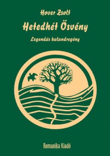 Hetedhét ösvény - Legendás kalandregény - Hover Zsolt