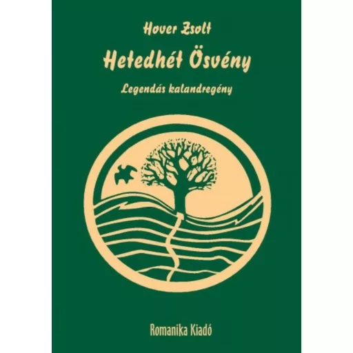 Hetedhét ösvény - Legendás kalandregény - Hover Zsolt