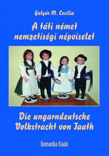 A táti német nemzetiségi népviselet - Gulyás M. Cecília