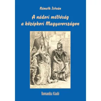   A nádori méltóság a középkori Magyarországon - Németh István