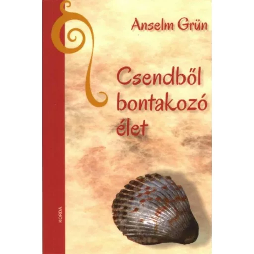CSENDBŐL BONTAKOZÓ ÉLET (Anselm Grün)