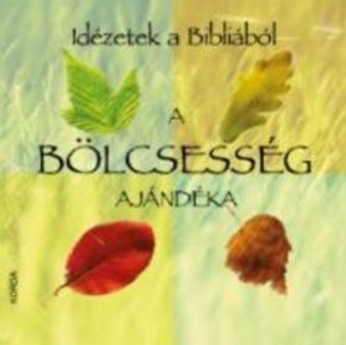 A bölcsesség ajándéka  - Idézetek a Bibliából