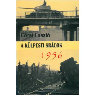 A külpesti srácok 1956 - Eörsi László