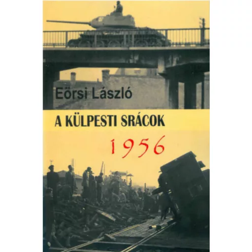 A külpesti srácok 1956 - Eörsi László