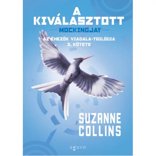 A kiválasztott /Az éhezők viadala-trilógia 3. kötete (Suzanne Collins)