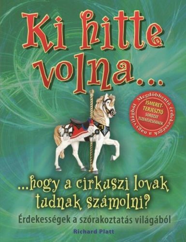 Ki hitte volna... hogy a cirkuszi lovak tudnak számolni? /Érdekességek a szórakoztatás világábó