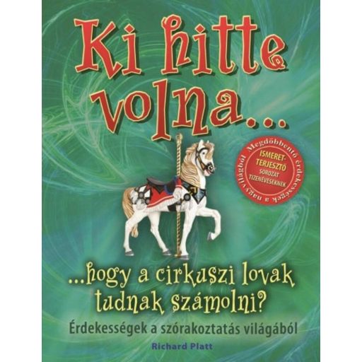 Ki hitte volna... hogy a cirkuszi lovak tudnak számolni? /Érdekességek a szórakoztatás világábó