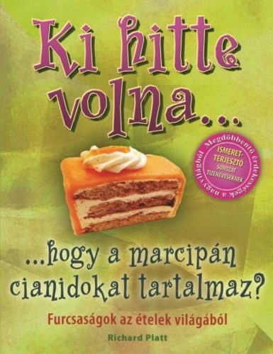 Ki hitte volna... hogy a marcipán cianidokat tartalmaz? /Furcsaságok az ételek világából (Richa