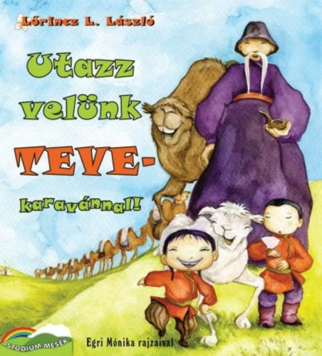 Utazz velünk tevekaravánnal! (Lőrincz L. László)