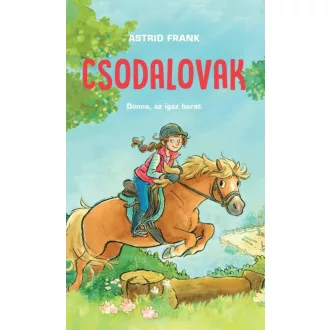 Csodalovak - Donna, az igaz barát (Astrid Frank)