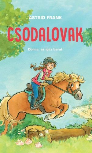 Csodalovak - Donna, az igaz barát (Astrid Frank)