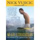 Megállíthatatlan - A cselekvő hit fantasztikus ereje - Nick Vujicic