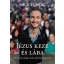 Jézus keze és lába - Isten végtelen szeretetének megélése (Nick Vujicic)