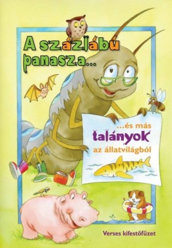 A százlábú panasza... és más talányok az állatvilágból /Verses kifestőfüzet (Vásárhelyi Zsolt)