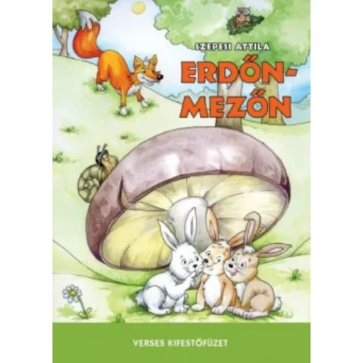 Erdőn-mezőn /Verses kifestőfüzet (Szepesi Attila)
