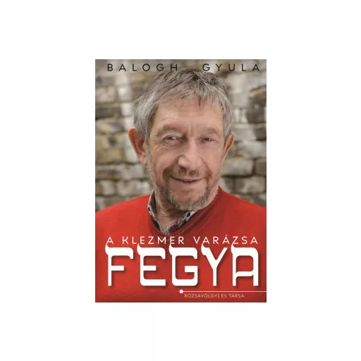 Fegya - A klezmer varázsa - Balogh Gyula
