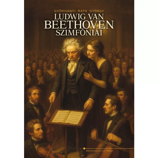 Ludwig van Beethoven szimfóniái - Győriványi Ráth György