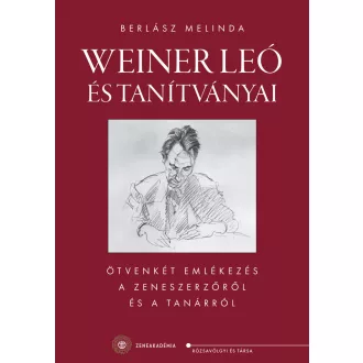 Weiner Leó és tanítványai - Berlász Melinda