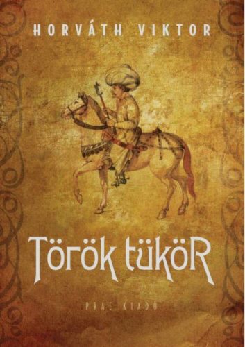 Horváth Viktor - Török tükör
