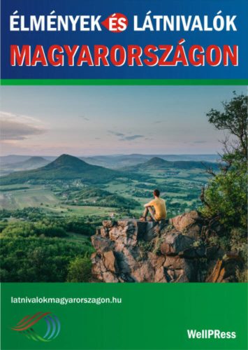Élmények és látnivalók Magyarországon (Válogatás)
