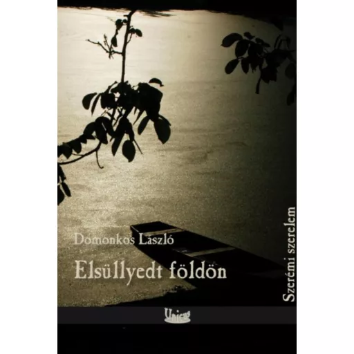 Elsüllyedt földön - Szerémi szerelem - Domonkos László