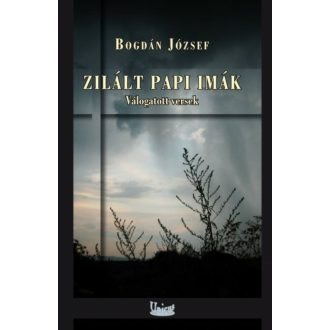 Zilált papi imák - Válogatott versek - Bogdán József