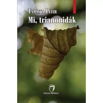 Mi, trianonidák - Tamáska Péter