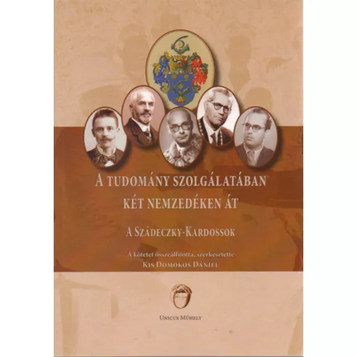 A tudomány szolgálatában két nemzedéken át - Kis Domokos Dániel