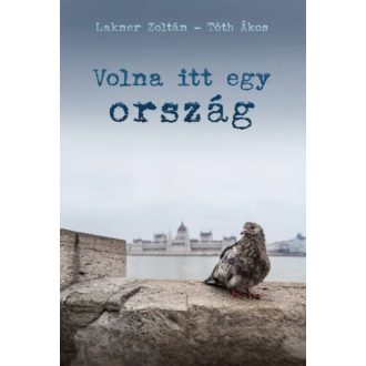 Volna itt egy ország - Lakner Zoltán - Tóth Ákos