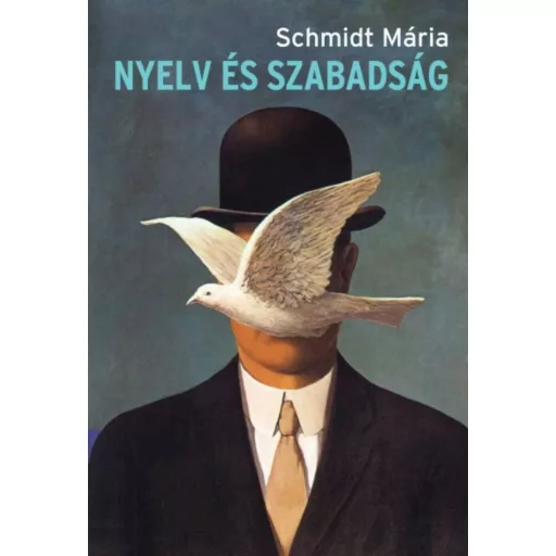NYELV ÉS SZABADSÁG (Schmidt Mária)