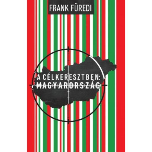 A CÉLKERESZTBEN: MAGYARORSZÁG (Frank Füredi)