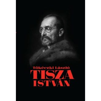 Tisza István (Tőkéczki László)