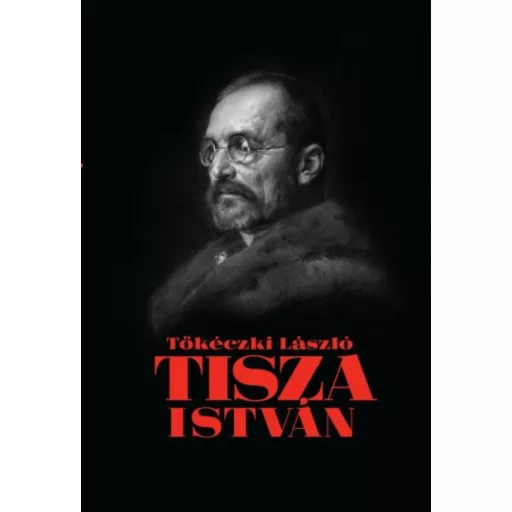 Tisza István (Tőkéczki László)