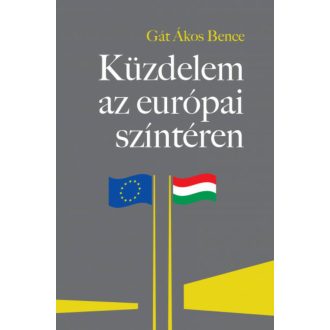 Küzdelem az európai színtéren (Gát Ákos Bence)
