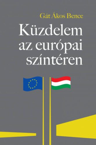 Küzdelem az európai színtéren (Gát Ákos Bence)