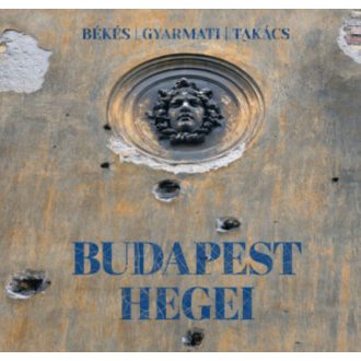 Budapest hegei (Békés Márton)
